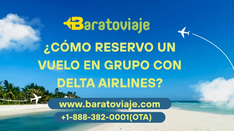 ¿Cómo reservo un vuelo en grupo con Delta Airlines?